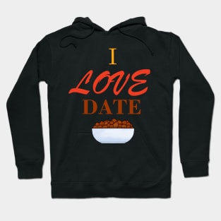 I Love Date Hoodie